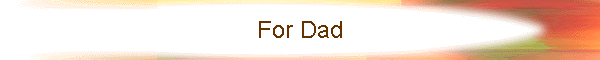 For Dad